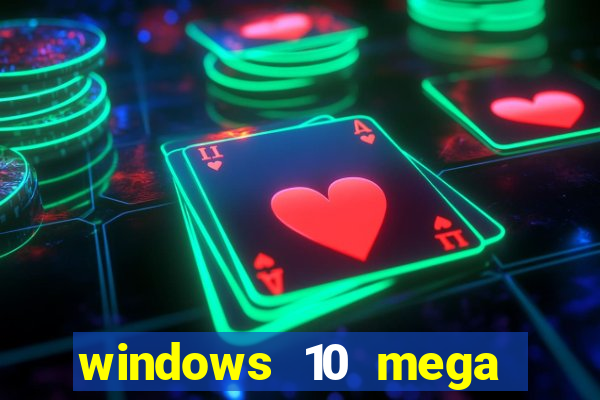 windows 10 mega lite premium download